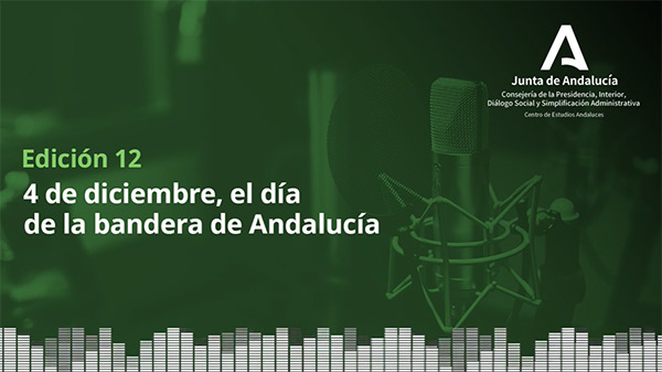 Podcast 4 de diciembre, el día de la bandera de Andalucía